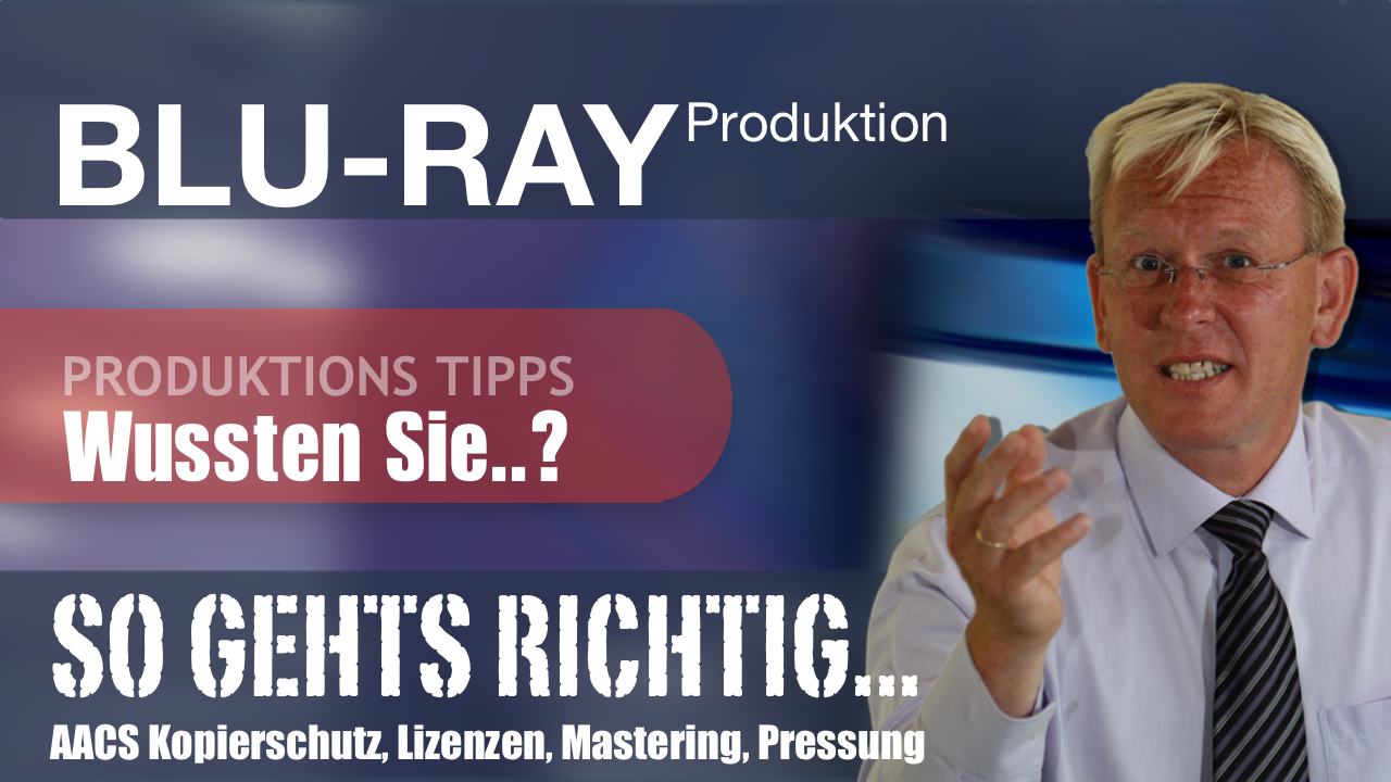 Wussten Sie..? Video-Tutorial zur Blu-ray Produktion. Besonderheiten, Spezifikationen, Lizenzen, Herstellung, Authoring, Mastering, Formate, Verpackung und mehr..